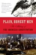 Image of plain honest men the making of the american constitution