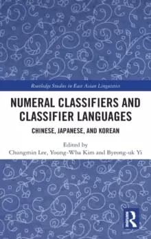 Image of Numeral Classifiers and Classifier Languages : Chinese, Japanese, and Korean