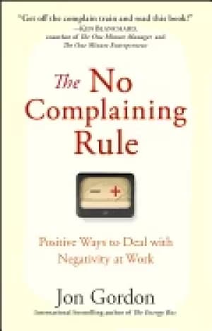 Image of no complaining rule positive ways to deal with negativity at work