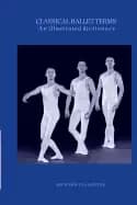 Image of classical ballet terms an illustrated dictionary