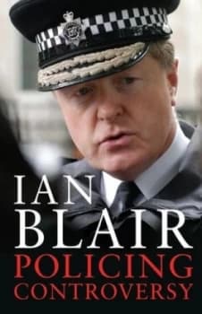 Image of Policing Controversy by Ian Blair Hardback
