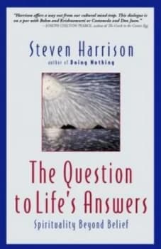 Image of The Question to Lifes Answers by Steven Harrison Paperback