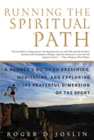 Image of running the spiritual path a runners guide to breathing meditating and expl