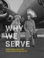 Image of why we serve native americans in the united states armed forces