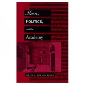 Image of Music Politics and the Academy paper by Pieter C Van Den Toorn Paperback