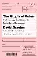 Image of utopia of rules on technology stupidity and the secret joys of bureaucracy