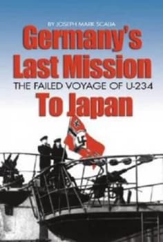 Image of Germanys Last Mission to Japan by Joseph M Scalia Book