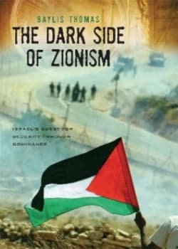 Image of The Dark Side of Zionism by Baylis Thomas Hardback