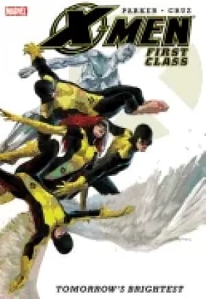 Image of x men first class vol 1 tomorrows brightest jeff parker and roger cruz