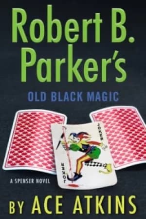 Image of Robert B Parkers old Black magic by Ace Atkins