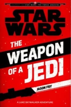 Image of The Weapon of a Jedi by Jason Fry Paperback