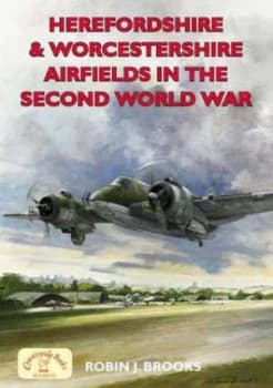 Image of Herefordshire and Worcestershire Airfields by Robin J Brooks Paperback