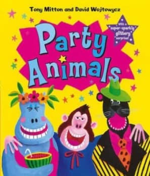 Image of Party Animals by Tony Mitton Hardback
