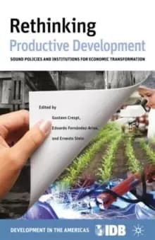 Image of Rethinking Productive Development : Sound Policies and Institutions for Economic Transformation