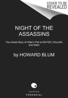 Image of Night of the Assassins : The Untold Story of Hitler's Plot to Kill FDR, Churchill, and Stalin