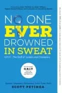 Image of no one ever drowned in sweat g r i t the stuff of leaders and champions