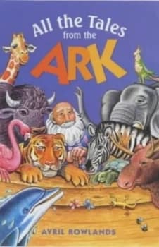 Image of All the Tales from the Ark by Avril Rowlands and Avril Rowlands and Avril Rowlands and Avril Rowlands Book