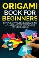 Image of origami book for beginners a step by step introduction to the japanese art