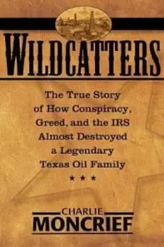 Image of Wildcatters - Charlie Moncrief - Hardback - Used