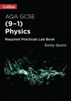 Image of AQA GCSE physics 9-1 required practicals Lab book by Emily Quinn