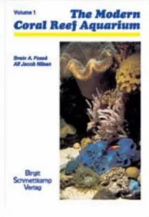 Image of The Modern Reef Aquarium v 1 by Svein A Fossa