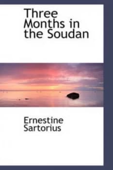Image of Three Months in the Soudan by Ernestine Sartorius Hardback