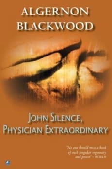 Image of John Silence Physician Extraordinary by Algernon Blackwood Book