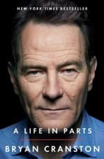 Image of A Life in Parts by Bryan Cranston (2016, Hardcover)