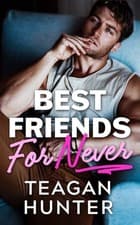 Image of Best Friends for Never by Teagan Hunter PAPERBACK 9781662519482