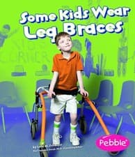 Image of Some Kids Wear Leg Braces : Revised Edition by Lola M. Schaefer (2008, Trade ...
