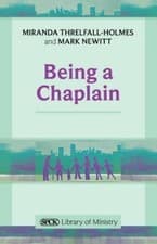 Image of Being a Chaplain by Miranda Threlfall-Holmes, Mark Newitt