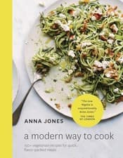 Image of A Modern Way to Cook: 150+ Vegetarian Recipes for Quick, Flavor-Packed Meals