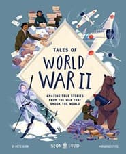 Image of Tales of World War II Amazing True Stories from the War that Shook the World ...