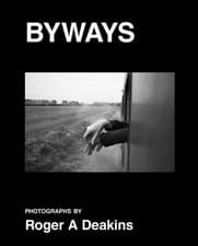 Image of BYWAYS. Photographs by Roger A Deakins by Roger Deakins Hardcover Book