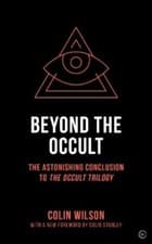 Image of Colin Wilson Beyond the Occult (Paperback)