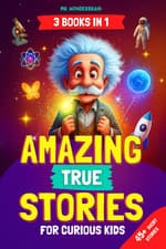 Image of Amazing True Stories for Curious Kids: - 3 BOOKS in 1 - Inspiring Short Stories