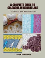 Image of A Complete Guide to Colorous in Bobbin Lace Techniques - NEW SARAH IO. TAYLO 2