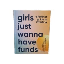 Image of Girls Just Wanna Have Funds - A Feminist Guide To Investing - HARDBACK ✅️