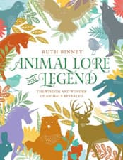 Image of Animal Lore and Legend: the Wisdom and Wonder of Animals Revealed the New