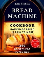 Image of Bread Machine Cookbook.Homemade Bread is easy to make: 240 Recipes for every da