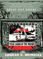 Image of Your Cabin in the Woods A Compilation of Cabin Plans and Philosophy for Disco...