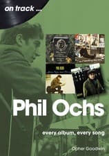 Image of Phil Ochs On Track: Every Album, Every Song. Goodwin 9781789523263 New**