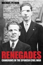 Image of Renegades : Canadians in the Spanish Civil War, Hardcover by Petrou, Michael,...