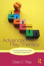 Image of Advanced Play Therapy: Essential Conditions, Knowledge, and Skills for Child Pra