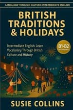 Image of Susie Collins BRITISH TRADITIONS AND HOLIDAYS: Language Through Cult (Paperback)