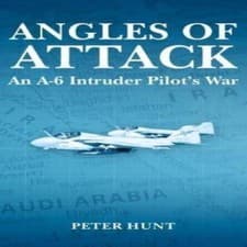 Image of Angles of Attack An A-6 Intruder Pilot's War Peter Hunt Paperback