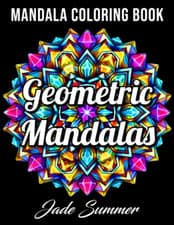 Image of Geometric Mandalas: an Adult Coloring Book with 50 Unique Mandalas for Relaxatio