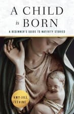 Image of A Child is Born A Beginners Guide to Nativity Stories A Child Is Born