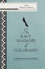 Image of Caroline Bancroft Six Racy Madams of Colorado (Paperback) Little Western Library