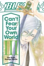 Image of Bleach: Can't Fear Your Own World, Vol. 3 by Ryohgo Narita (Paperback Book)